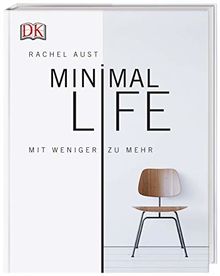 Minimal Life: Mit weniger zu mehr