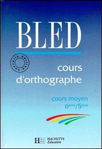 Cours d'orthographe, cours moyen, 6e, 5e