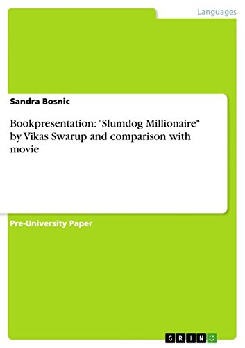 Bookpresentation: Slumdog Millionaire by Vikas Swarup and comparison with movie