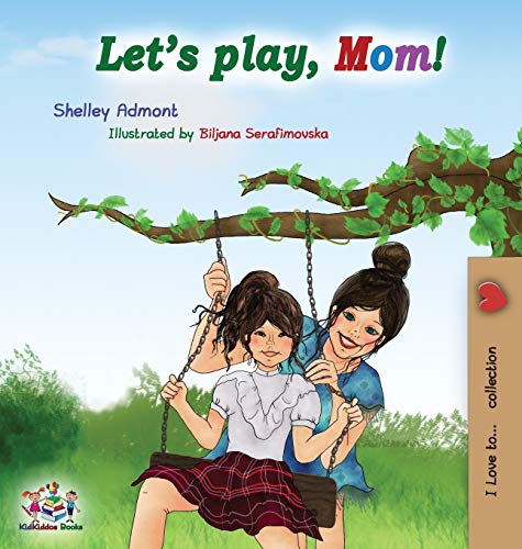 Let's play, Mom!: Children's Book (Bedtime Stories Children's Books Collection)