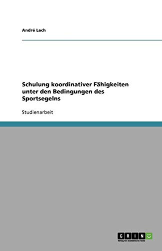 Schulung koordinativer Fähigkeiten unter den Bedingungen des Sportsegelns