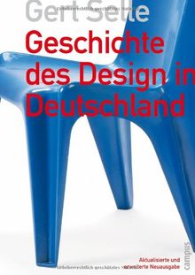 Geschichte des Design in Deutschland: Aktualisierte und erweiterte Neuausgabe