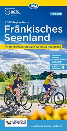 ADFC-Regionalkarte Fränkisches Seenland, 1:50.000, reiß- und wetterfest, GPS-Tracks Download, E-Bike-geeignet: Mit 10 Tourenvorschlägen für kleine Rauszeiten (ADFC-Regionalkarte 1:50000)