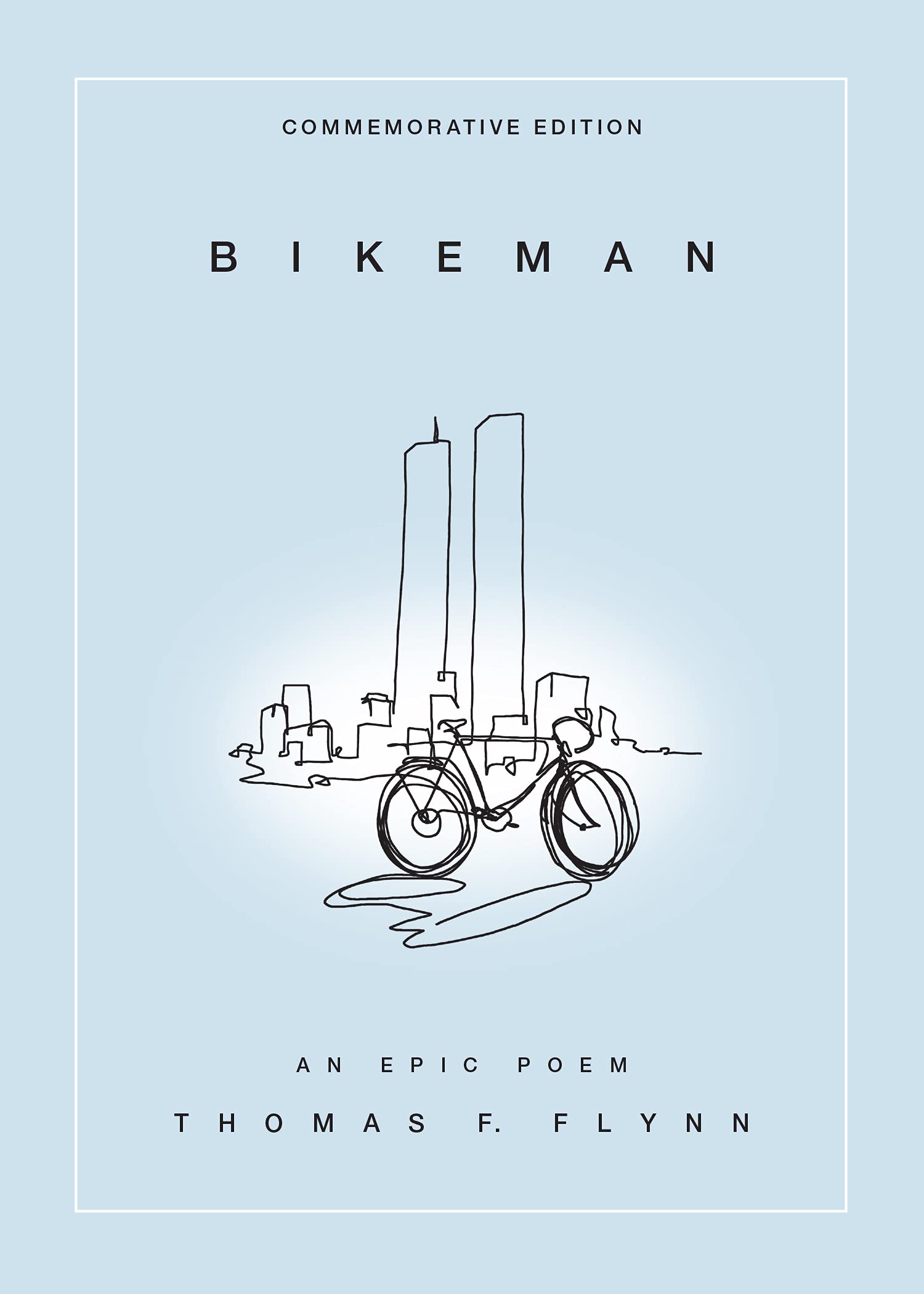 Bikeman, Commemorative Edition: An Epic Poem : An Epic Poem