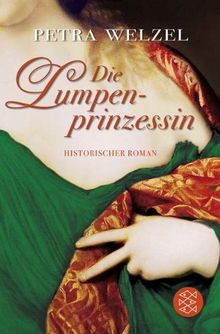 Lumpenprinzessin: Historischer Roman