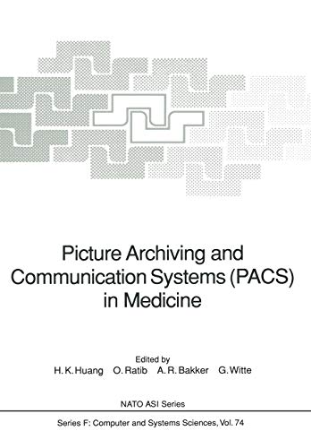 Picture Archiving and Communication Systems (PACS) in Medicine (Nato ASI Series (closed) / Nato ASI Subseries F: (closed)) (NATO ASI Subseries F:, 74, Band 74)