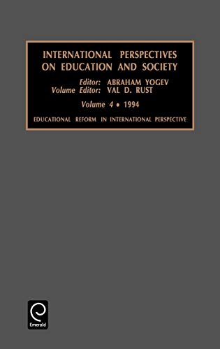 International Perspectives on Education and Society: Educational Reform in International Perspective Vol 4