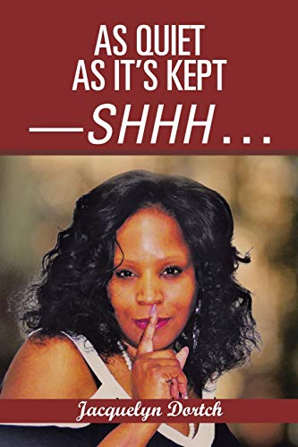 As Quiet as It’s Kept—Shhh . . .