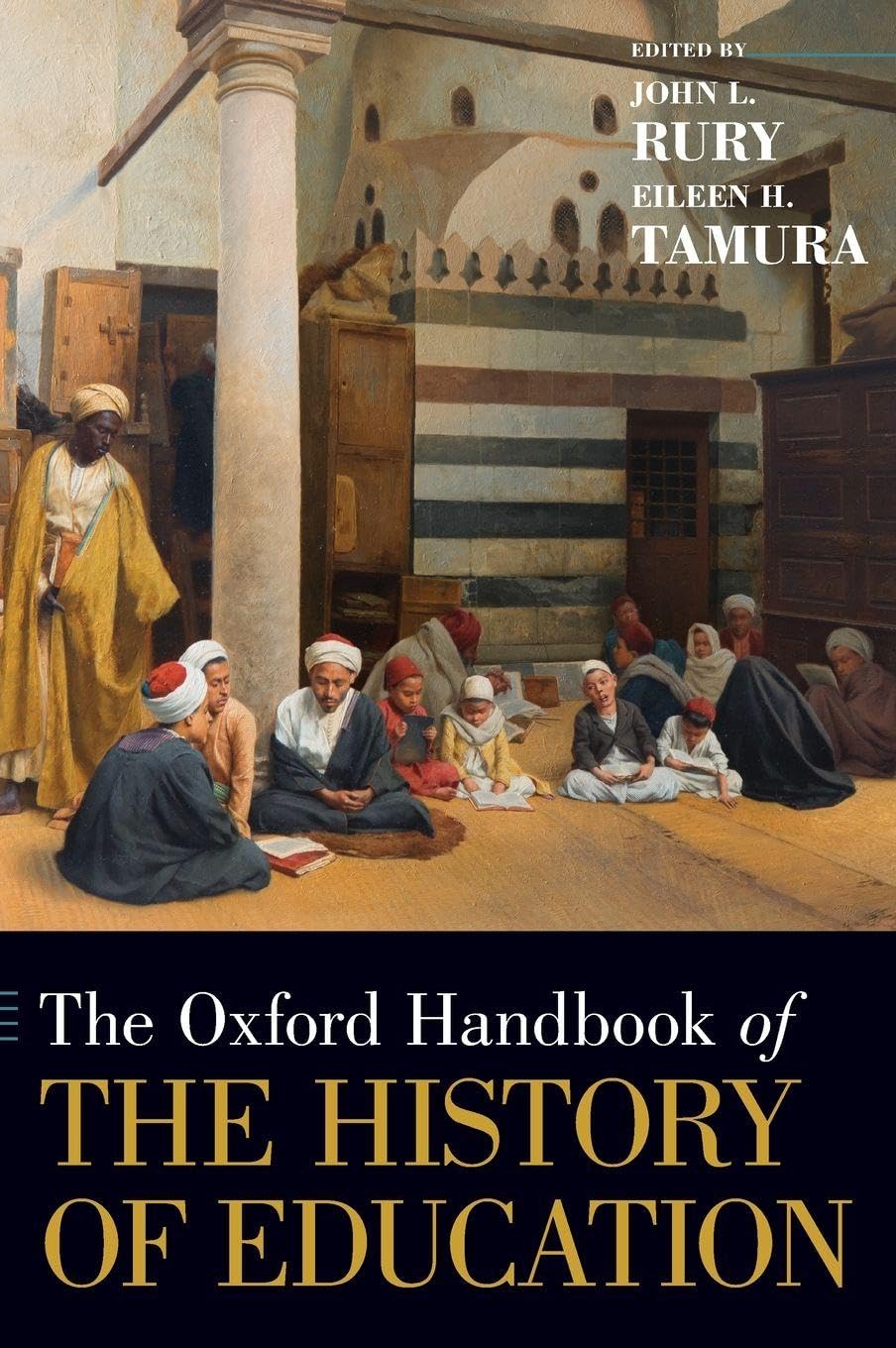 The [Oxford] Handbook of the History of Education (Oxford Handbooks)