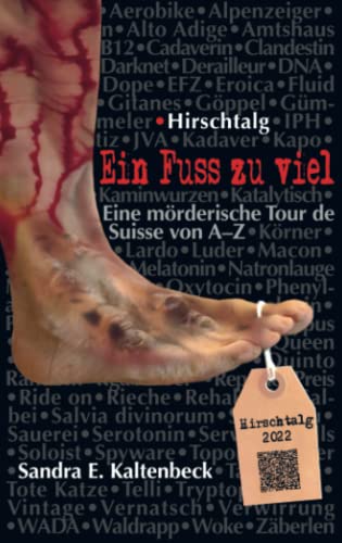 Ein Fuss zu viel: Eine mörderische Tour de Suisse von A bis Z
