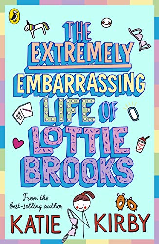 Kirby, Katie: The Extremely Embarrassing Life of Lottie Brooks