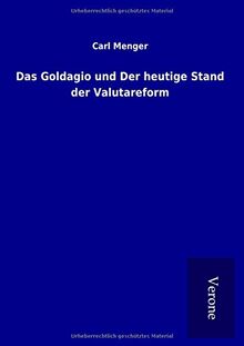 Das Goldagio und Der heutige Stand der Valutareform