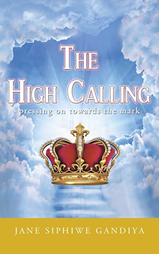 The High Calling: pressing on towards the mark