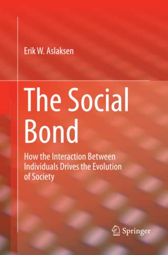 The Social Bond: How the interaction between individuals drives the evolution of society
