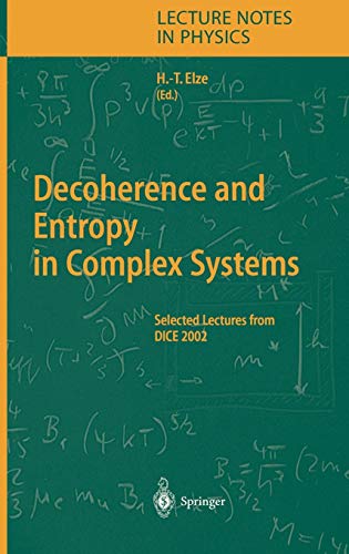 Decoherence and Entropy in Complex Systems: Selected Lectures from DICE 2002 (Lecture Notes in Physics, 633, Band 633)