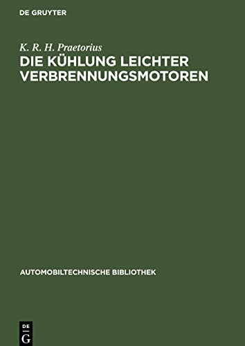 Die Kühlung leichter Verbrennungsmotoren (Automobiltechnische Bibliothek, 10)