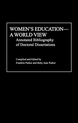 Women's Education, A World View: Annotated Bibliography of Doctoral Dissertations