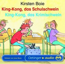 King-Kong, das Schulschwein / King-Kong, das Krimischwein. CD . Ungekürzte Lesung