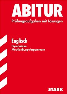 Abitur-Prüfungsaufgaben Gymnasium Mecklenburg-Vorpommern / Englisch: Jahrgänge 2002-2010. Prüfungsaufgaben mit Lösungen. Listening Comprehension-Texte im Internet.