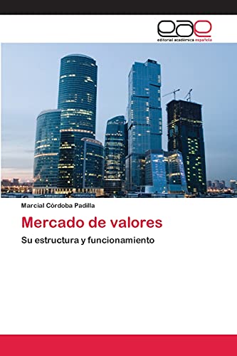 Mercado de valores: Su estructura y funcionamiento