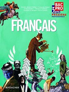 Français, première professionnelle bac pro 3 ans : livre de l'élève