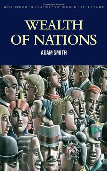 Wealth of Nations (Wordsworth Classics of World Literature)