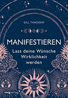 Manifestieren – Lass deine Wünsche Wirklichkeit werden