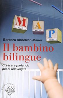 Il bambino bilingue. Crescere parlando più di una lingua