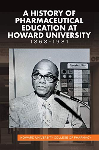 A History of Pharmaceutical Education at Howard University 1868-1981