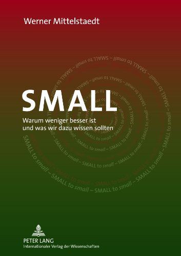 SMALL: Warum weniger besser ist und was wir dazu wissen sollten
