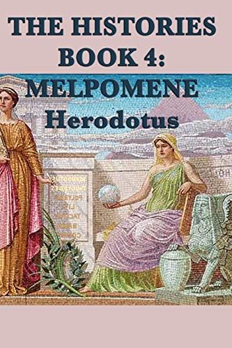 The Histories Book 4: Melpomene (Herodotus' Histories)