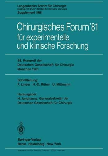 Chirurgisches Forum 81 für experimentelle und klinische Forschung: 98. Kongreß der Deutschen Gesellschaft für Chirurgie, München, 22. bis 25. April 1981 (Deutsche Gesellschaft für Chirurgie, Band 81)
