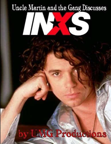 Umg Productions Uncle Martin And The Gang Discusses, Inxs