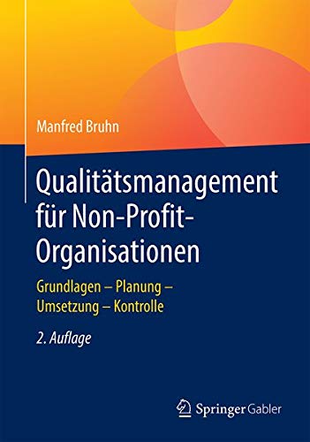 Qualitätsmanagement für Non-Profit-Organisationen: Grundlagen – Planung – Umsetzung – Kontrolle