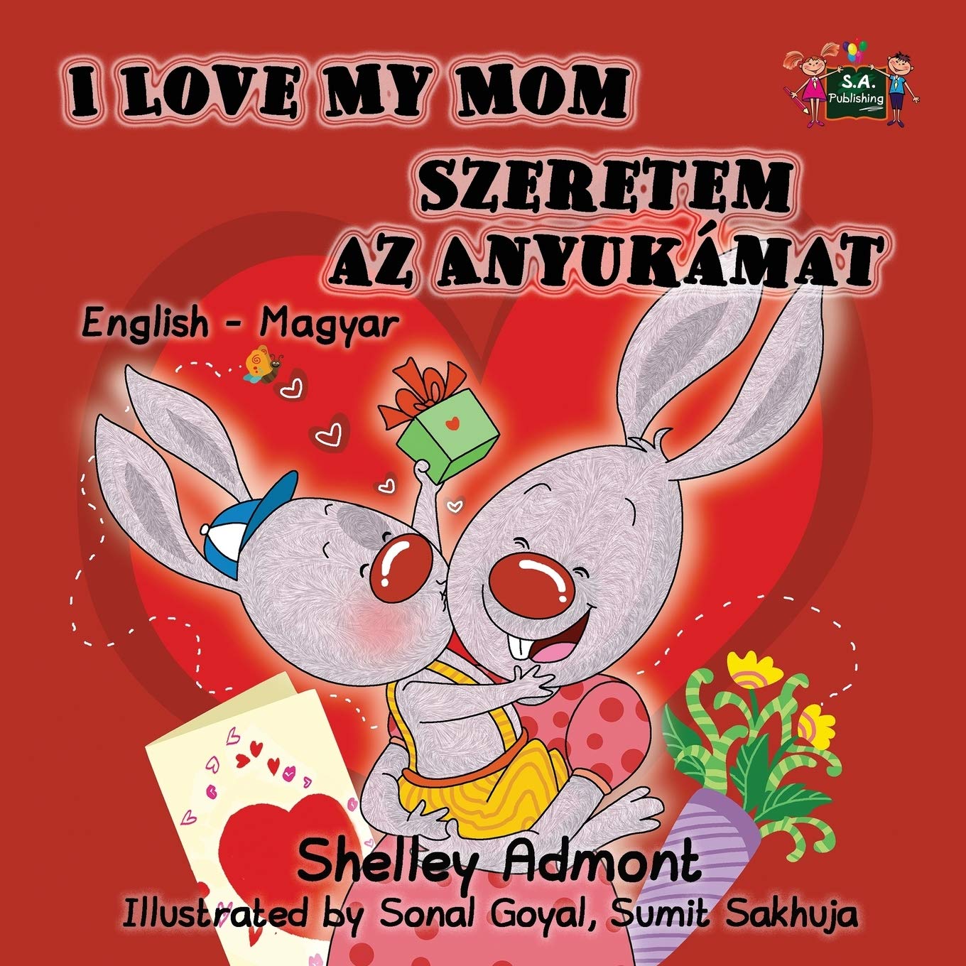 I Love My Mom Szeretem az Anyukamat (hungarian bilingual, hungarian childrens books, hungarian kids books): hungarian baby book: English Hungarian ... Hungarian Bilingual Collection, Band 5)