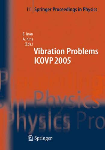 The Seventh International Conference on Vibration Problems ICOVP 2005: 05-09 September 2005, Istanbul, Turkey (Springer Proceedings in Physics, Band 111)