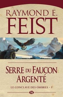 Le conclave des Ombres. Vol. 1. Serre du faucon argenté