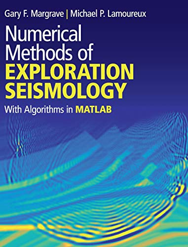 Numerical Methods of Exploration Seismology: With Algorithms in MATLAB®: With Algorithms in Matlab(r)