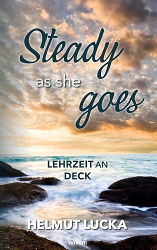 Steady as she goes: Lehrzeit an Deck