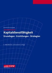 Kapitaldienstfähigkeit: Grundlagen - Ermittlungen - Strategien