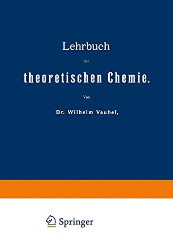 Lehrbuch der theoretischen Chemie: 1. Band von 2