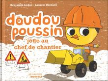 Doudou poussin joue au chef de chantier