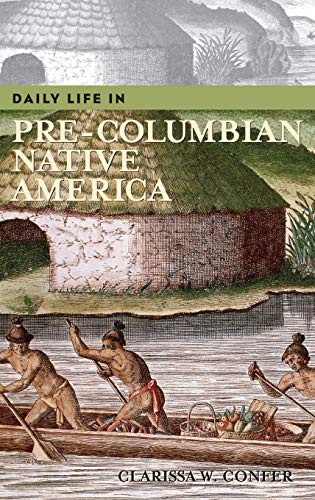Daily Life in Pre-Columbian Native America (The Greenwood Press Daily Life Through History)