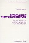 Öffentlichkeit und Volksvertretung: Theorie und Praxis der Public Relations von Parlamenten (Studien zur Kommunikationswissenschaft)