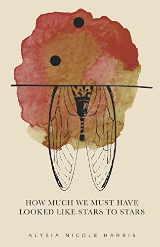 How Much We Must Have Looked Like Stars To Stars: WINNER OF THE 2015 NEW WOMEN'S VOICES SERIES