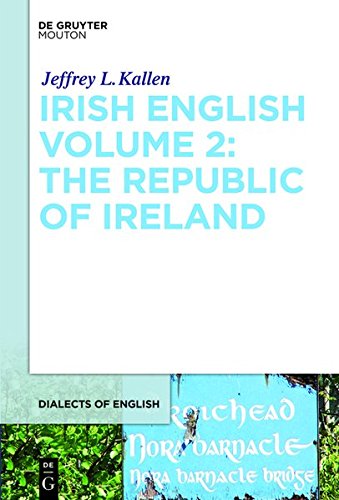 Irish English Volume 2: The Republic of Ireland (Dialects of English [DOE], Band 9)