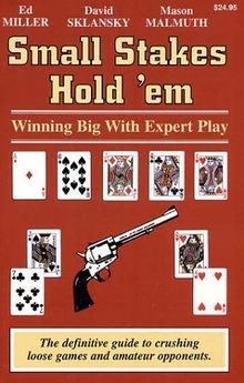 Small Stakes Hold 'em: Winning Big with Expert Play