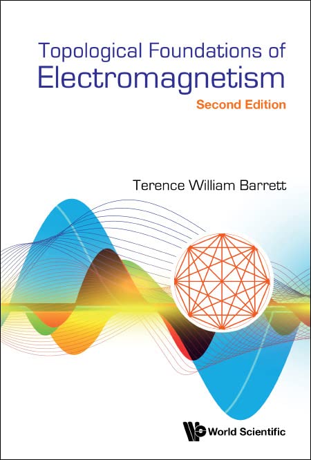 Topological Foundations Of Electromagnetism (second Edition): 2nd Edition