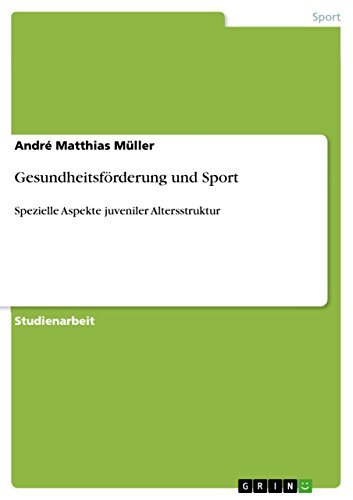 Gesundheitsförderung und Sport: Spezielle Aspekte juveniler Altersstruktur
