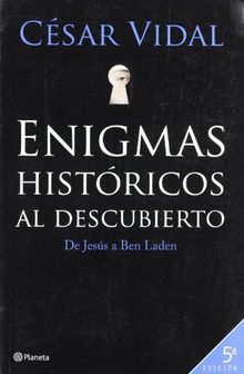 Enigmas históricos al descubierto : de Jesús a Ben Laden